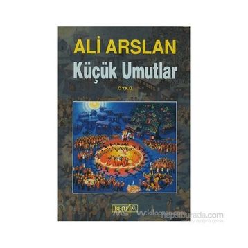 KÜÇÜK UMUTLAR - ALI ARSLAN