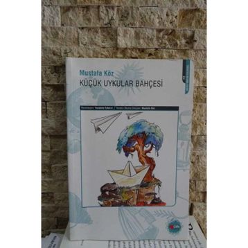 KÜÇÜK UYKULAR BAHÇESİ - MUSTAFA KÖZ