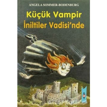 KÜÇÜK VAMPIR İNİLTİLER VADISINDE - ANGELA SOMMER-BODENBURG