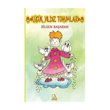 Küçük Yıldız Tohumları - Bilsen Başaran