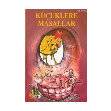 KÜÇÜKLERE MASALLAR - KOLEKTIF