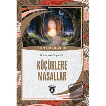 KÜÇÜKLERE MASALLAR - KOLEKTIF
