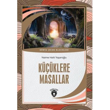KÜÇÜKLERE MASALLAR - KOLEKTIF