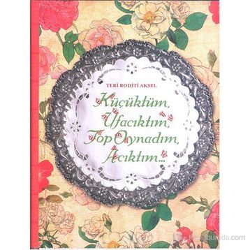 KÜÇÜKTÜM UFACIKTIM, TOP OYNADIM, ACIKTIM - TERI RODITI AKSEL
