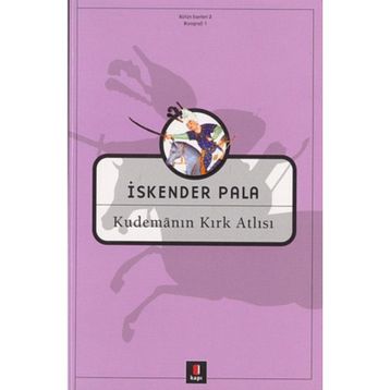 Kudemanın Kırk Atlısı - İskender Pala