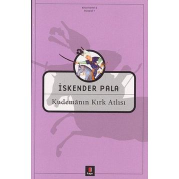 Kudemanın Kırk Atlısı - İskender Pala