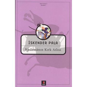 Kudemanın Kırk Atlısı - İskender Pala