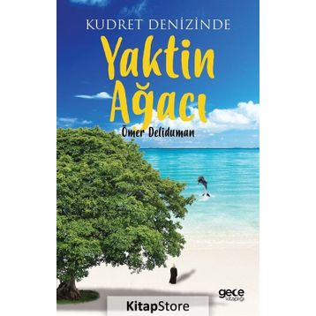 Kudret Denizinde Yaktin Ağacı - Ömer Deliduman