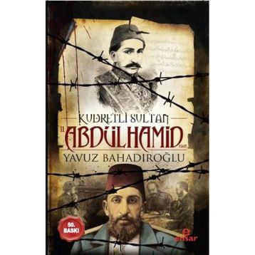 Kudretli Sultan 2. Abdülhamid Han - Yavuz Bahadıroğlu
