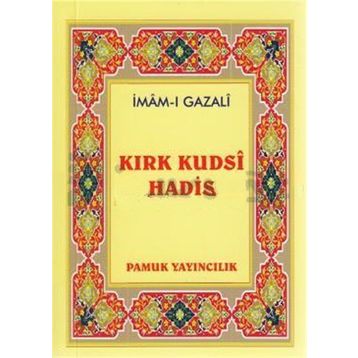 KUDSI HADISLER - İMAM-I GAZALI