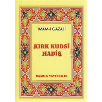 KUDSI HADISLER - İMAM-I GAZALI
