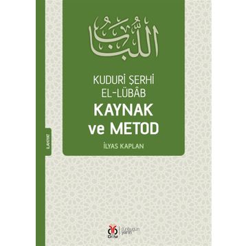 Kuduri Şerhi el-Lübab Kaynak ve Metod - İlyas Kaplan