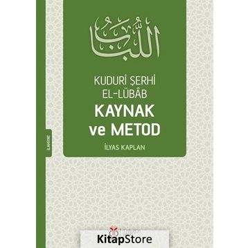 Kuduri Şerhi el-Lübab Kaynak ve Metod - İlyas Kaplan