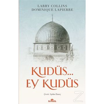 KUDÜS... EY KUDÜS - DOMINIQUE LAPIERRE;LARRY COLLINS