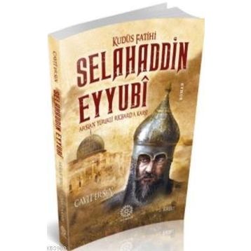 Kudüs Fatihi Selahaddin Eyyubi - Cavit Ersen