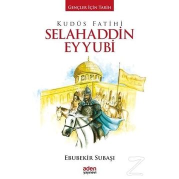 Kudüs Fatihi Selahaddin Eyyubi - Cavit Ersen
