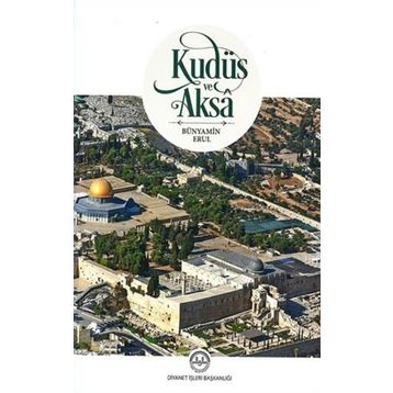 Kudüs Ve Aksa - Bünyamin Erul