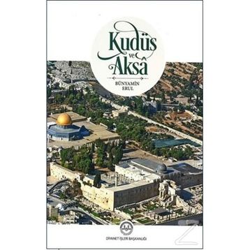 Kudüs Ve Aksa - Bünyamin Erul