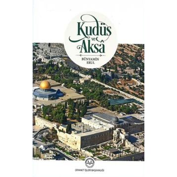 Kudüs Ve Aksa - Bünyamin Erul