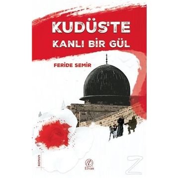 Kudüs'te Kanlı Bir Gül - Feride Semir