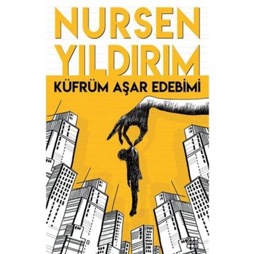 Küfrüm Aşar Edebimi - Nursen Yıldırım