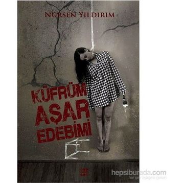 Küfrüm Aşar Edebimi - Nursen Yıldırım