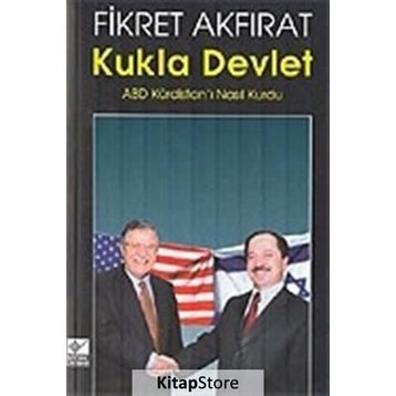 KUKLA DEVLET -ABD KÜRDİSTANI NASIL KURDU- - FIKRET AKFIRAT
