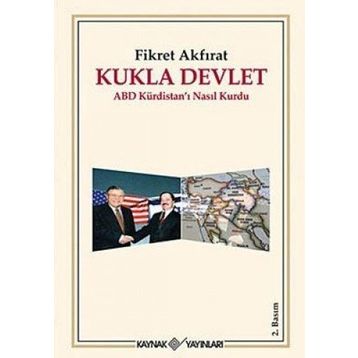 KUKLA DEVLET -ABD KÜRDİSTANI NASIL KURDU- - FIKRET AKFIRAT