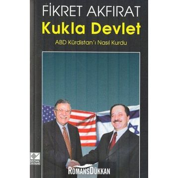 KUKLA DEVLET -ABD KÜRDİSTANI NASIL KURDU- - FIKRET AKFIRAT