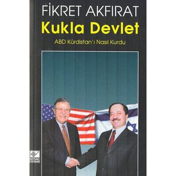KUKLA DEVLET -ABD KÜRDİSTANI NASIL KURDU- - FIKRET AKFIRAT