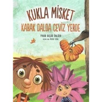 Kukla Misket - Kabak Dalda Ceviz Yerde - Pınar Başar Ünlüer