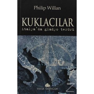 KUKLACILAR İTALYA'DA GLADYO TERÖRÜ - PHILIP WILLAN