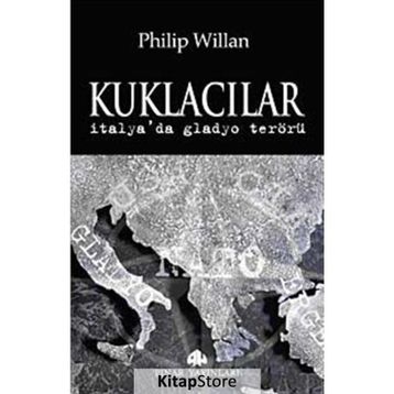 KUKLACILAR İTALYA'DA GLADYO TERÖRÜ - PHILIP WILLAN
