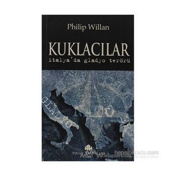 KUKLACILAR İTALYA'DA GLADYO TERÖRÜ - PHILIP WILLAN