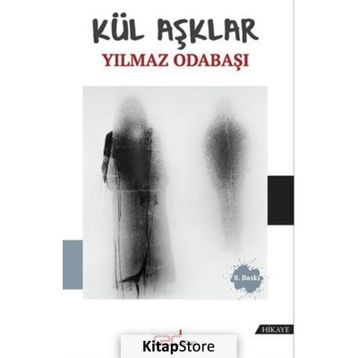 Kül Aşklar Yılmaz Odabaşı