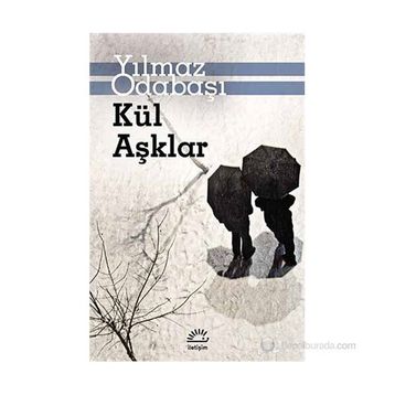 Kül Aşklar Yılmaz Odabaşı