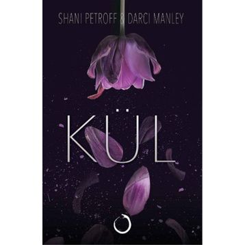 Kül Ciltli - Shani Petroff Darci Manley
