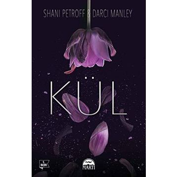 Kül Ciltli - Shani Petroff Darci Manley