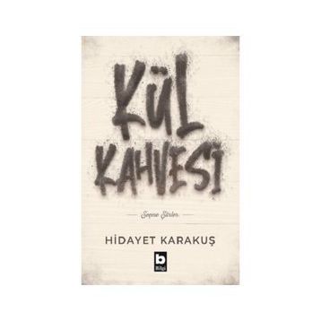 Kül Kahvesi - Hidayet Karakuş