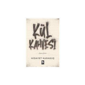 Kül Kahvesi - Hidayet Karakuş
