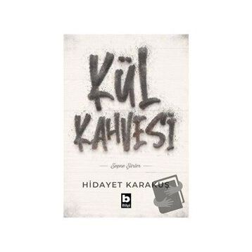 Kül Kahvesi - Hidayet Karakuş