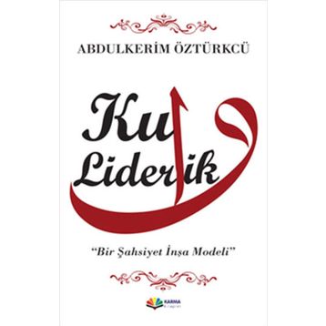 Kul Liderlik - Abdulkerim Öztürkcü