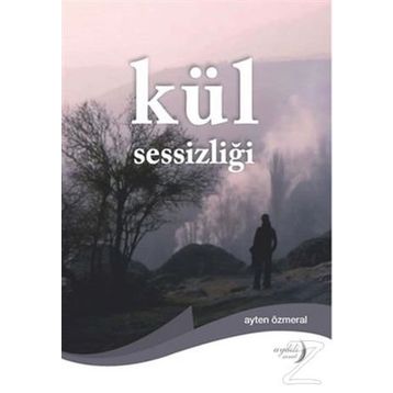 Kül Sessizliği - Ayten Özmeral