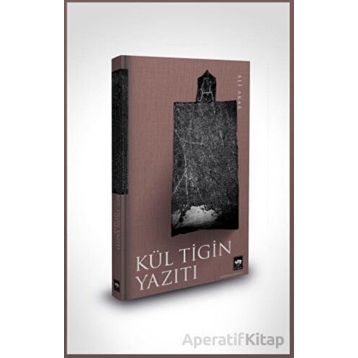 Kül Tigin Yazıtı - Ali Akar