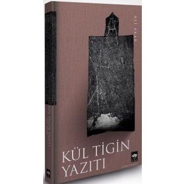Kül Tigin Yazıtı - Ali Akar