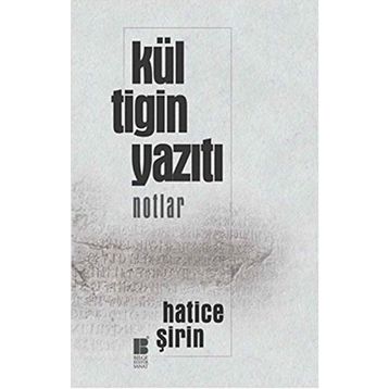 Kül Tigin Yazıtı - Hatice Şirin