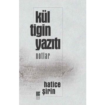 Kül Tigin Yazıtı - Hatice Şirin