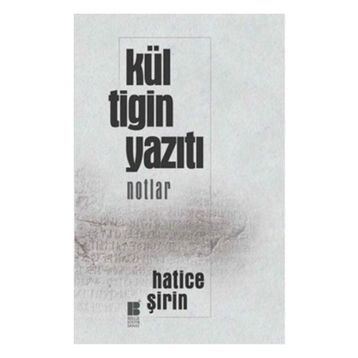 Kül Tigin Yazıtı - Hatice Şirin