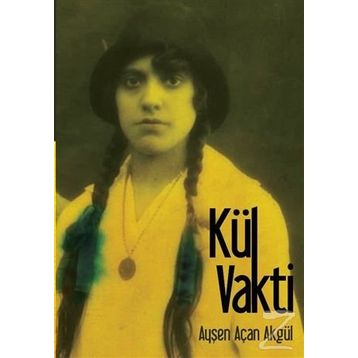 Kül Vakti - Ayşen Açan Akgül