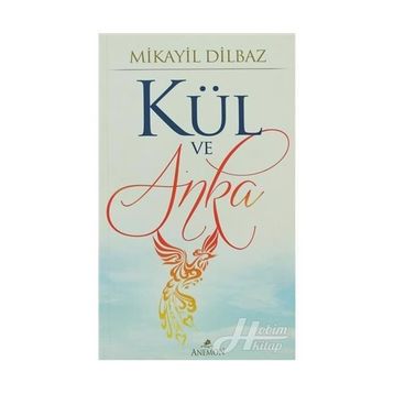 KÜL VE ANKA - MIKAYIL DILBAZ